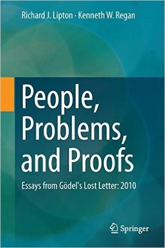 People, Problems, and Proofs: Essays from Gödel's Lost Letter: 2010