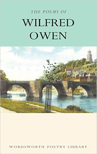 The Works of Wilfred Owen (Wordsworth Poetry)