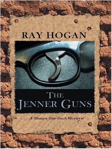 The Jenner Guns: A Shawn Starbuck Western