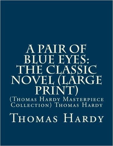 A Pair of Blue Eyes: The Classic Novel