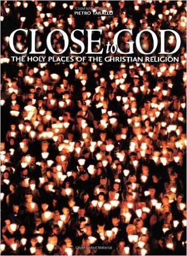 Close to God: Journey to the Places of Christian Spirituality