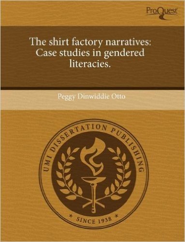 The Shirt Factory Narratives: Case Studies in Gendered Literacies
