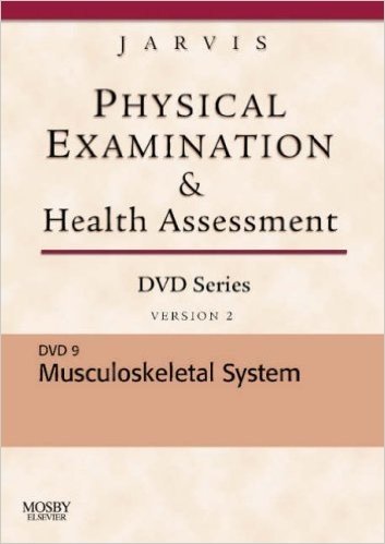 Physical Examination and Health Assessment DVD Series: DVD 9: Musculoskeletal System, Version 2