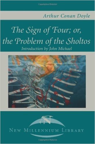 The Sign of the Four; Or, the Problem of the Sholtos