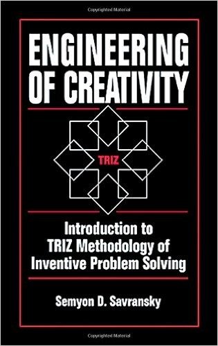 Engineering of Creativity: Introduction to TRIZ Methodology of Inventive Problem Solving