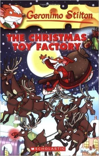 The Christmas Toy Factory (Geronimo Stilton, No. 27)