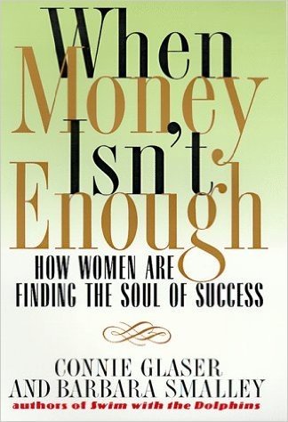 When Money Isn't Enough: How Women Are Finding the Soul of Success