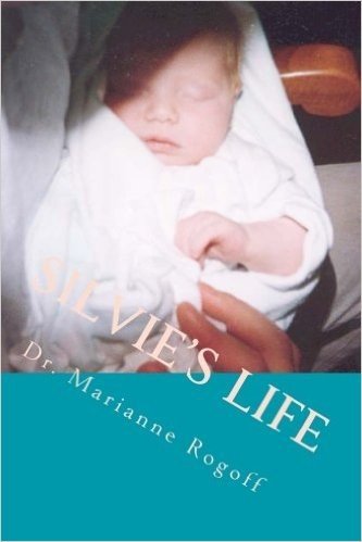 Silvie's Life: Biography of a Baby Girl