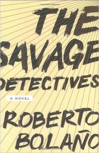 The Savage Detectives: A Novel