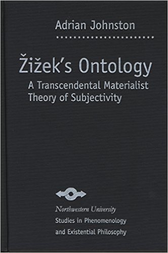 Zizek's Ontology: A Transcendental Materialist Theory of Subjectivity