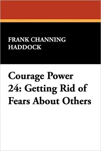 Courage Power 24: Getting Rid of Fears about Others