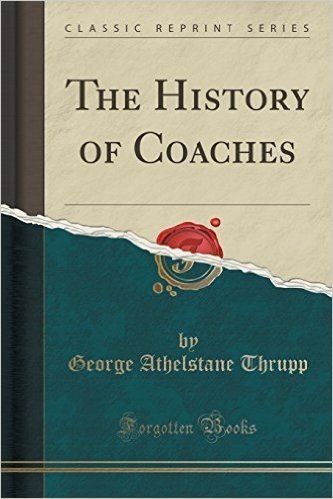 The History of Coaches (Classic Reprint)