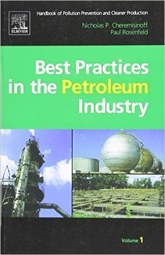 Handbook of Pollution Prevention and Cleaner Production Vol. 1: Best Practices in the Petroleum Industry