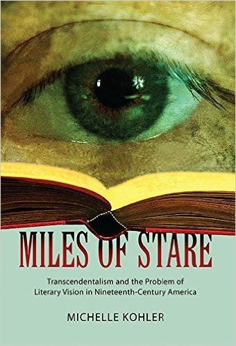 Miles of Stare: Transcendentalism and the Problem of Literary Vision in Nineteenth-Century America