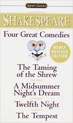 Four Great Comedies: The Taming of the Shrew; A Midsummer Night's Dream; Twelfth Night; The Tempest (Signet Classics)