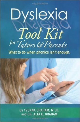 Dyslexia Tool Kit for Tutors & Parents: What to Do When Phonics Isn't Enough