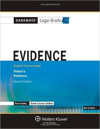 Casenotes Legal Briefs Evidence: Key to Fisher