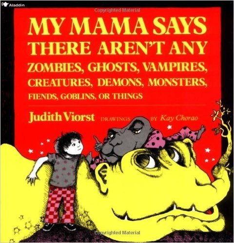 My Mama Says There Aren't Any Zombies, Ghosts, Vampires, Demons, Monsters, Fiend