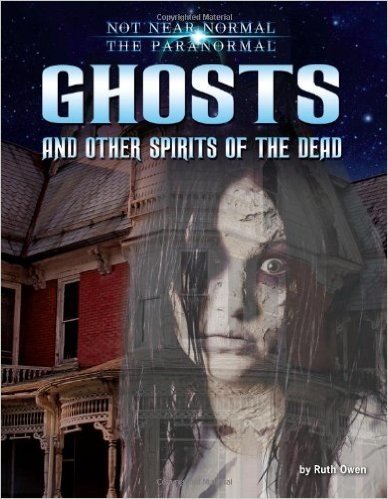 Ghosts and Other Spirits of the Dead