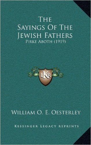 The Sayings of the Jewish Fathers: Pirke Aboth (1919)