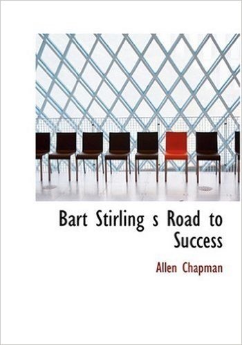 Bart Stirling S Road to Success