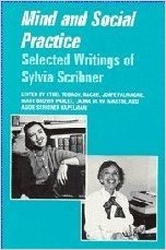 Mind and Social Practice: Selected Writings of Sylvia Scribner