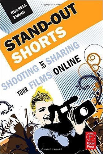 Stand-Out Shorts: Shooting and Sharing Your Films Online