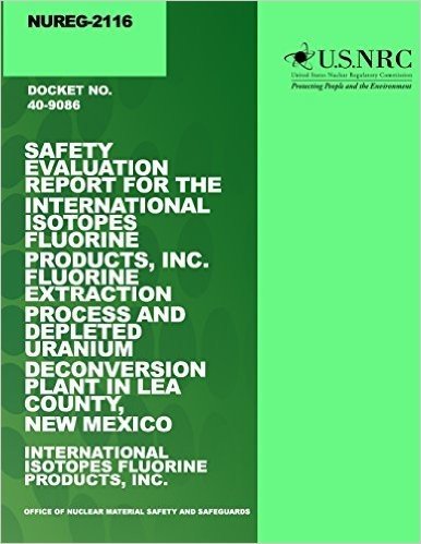 Safety Evaluation Report for the International Isotopes Fluorine Products, Inc. Fluorine Extraction Process and Depleted Uranium Deconversion Plant in Lea County, New Mexico