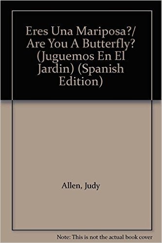 Eres Una Mariposa?/ Are You A Butterfly