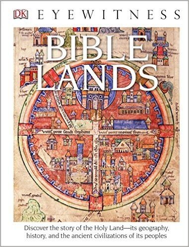 DK Eyewitness Books: Bible Lands (Library Edition)