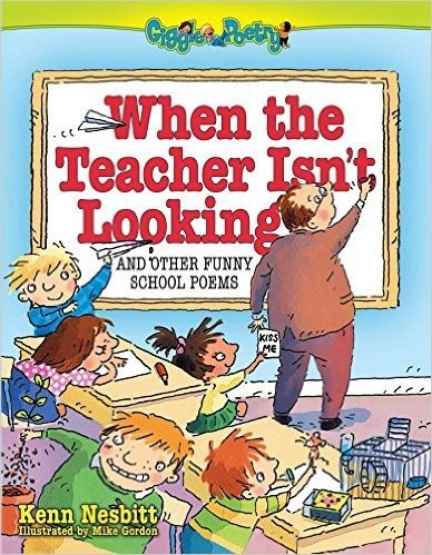 When The Teacher Isn't Looking: And Other Funny School Poems