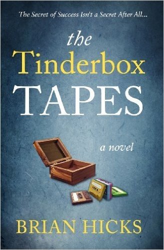 The Tinderbox Tapes: The Secret of Success Isn't a Secret After All