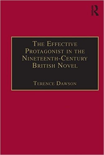 The Effective Protagonist in the Nineteenth-Century British Novel: Scott, Brontë, Eliot, Wilde