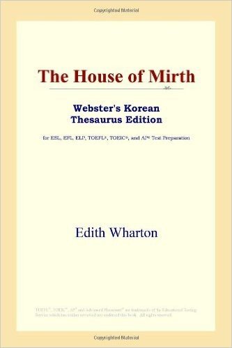 The House of Mirth (Webster's Korean Thesaurus Edition)