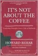 It's Not about the Coffee: Leadership Principles from a Life at Starbucks, Library Edition
