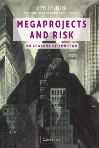 Megaprojects and Risk: An Anatomy of Ambition