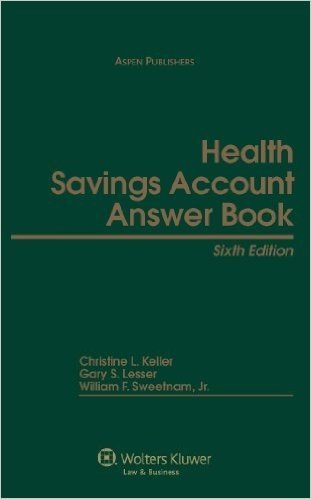 Health Savings Account Answer Book 6th Edition
