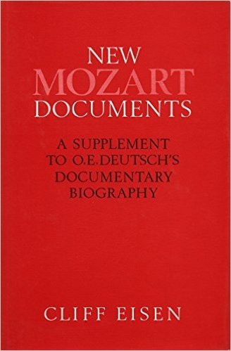 New Mozart Documents: A Supplement to O.E. Deutsch's Documentary Biography