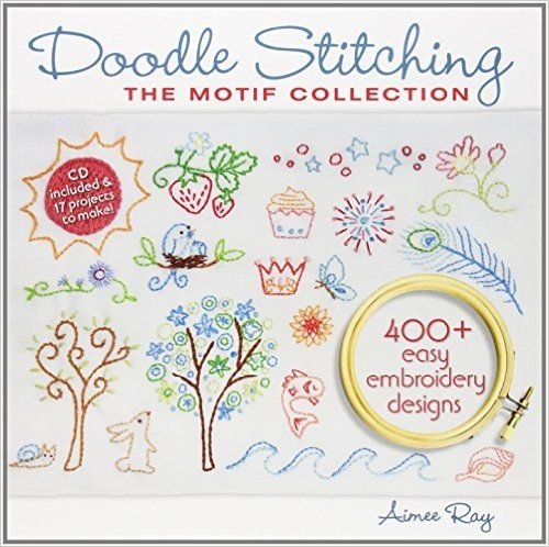 Doodle Stitching: The Motif Collection: 400+ Easy Embroidery Designs