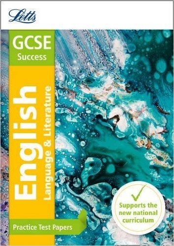 GCSE English: Practice Test Papers (Letts GCSE practice test papers - New Curriculum)