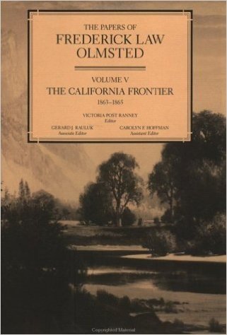 The Papers of Frederick Law Olmsted: The California Frontier, 1863-1865 v.5
