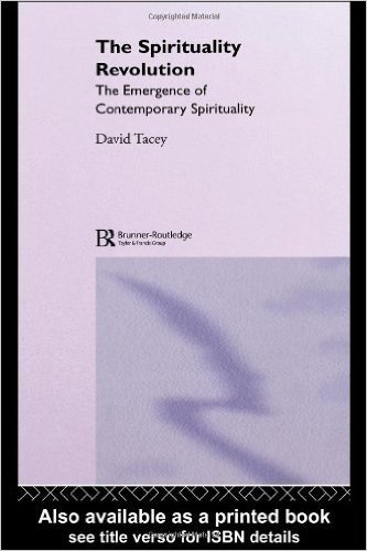 The Spirituality Revolution: The Emergence of Contemporary Spirituality