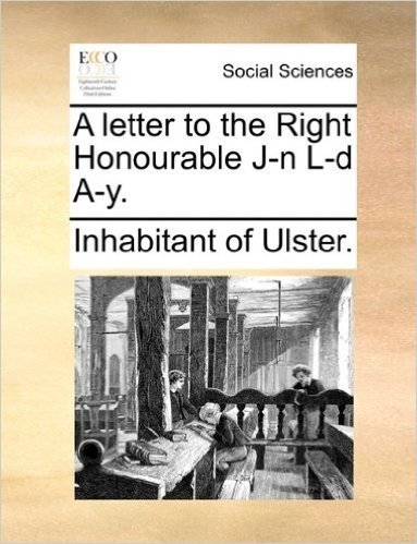 A Letter to the Right Honourable J-N L-D A-Y