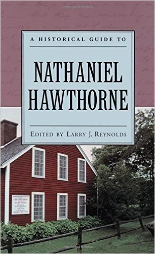 A Historical Guide to Nathaniel Hawthorne