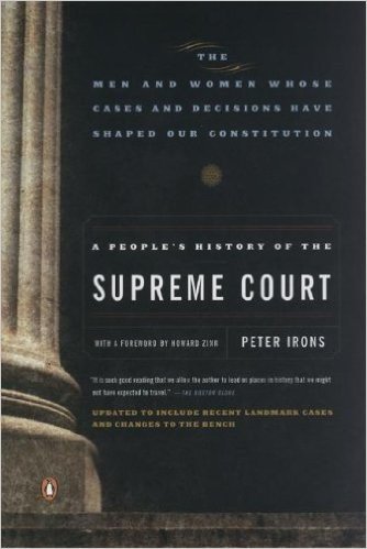 A People's History of the Supreme Court: The Men and Women Whose Cases and Decisions Have Shaped OurConstitution: Revised  Edition