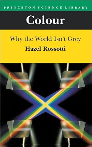 Colour: Why the World Isn't Grey