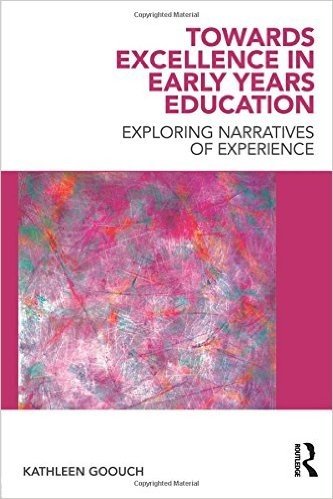 Towards Excellence in Early Years Education: Exploring narratives of experience