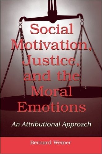 Social Motivation, Justice, and the Moral Emotions: An Attributional Approach