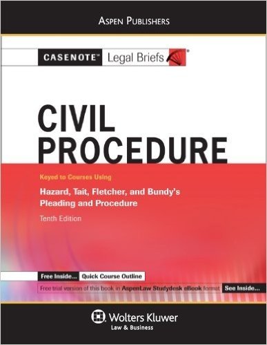 Casenote Legal Briefs: Civil Procedure Keyed to Hazard, Tait, Fletcher & Bundy, 10th Ed