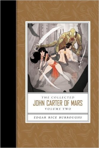 Collected John Carter of Mars the (Thuvia, Maid of Mars; the Chessmen of Mars; The Master Mind of Mars; A Fighting Man of Mars)